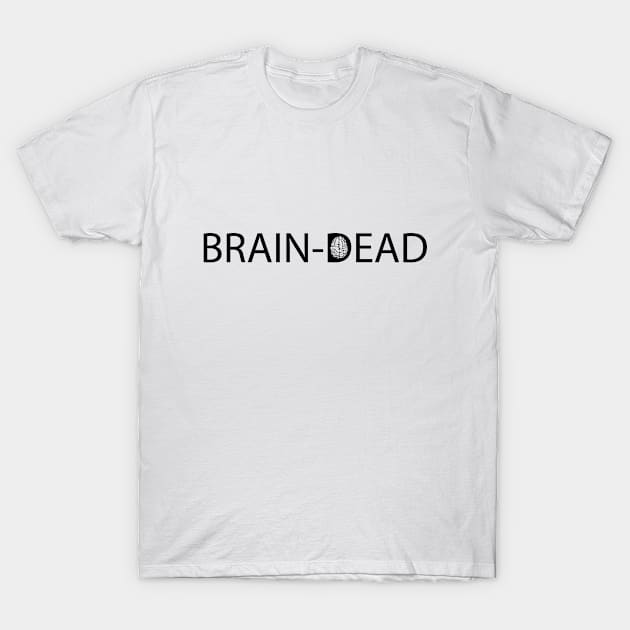 brain dead creative design T-Shirt by CRE4T1V1TY